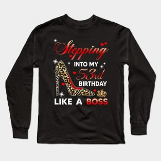 Stepping into my 53rd birthday like a boss Long Sleeve T-Shirt